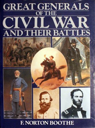 Great Generals of the Civil War and Their Battles by F. Norton Boothe
