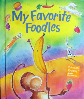 My Favorite Foodles (Celebrate Reading!) by Scott Foresman
