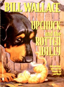 Upchuck and the Rotten Willy by Bill Wallace