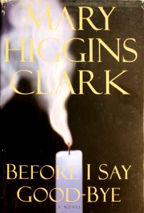 Before I Say Goodbye by Mary Higgins Clark