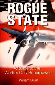 Rogue State: A Guide to the World's Only Superpower by William Blum
