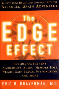 The Edge Effect: Achieve Total Health and Longevity with the Balanced Brain Advantage by Eric R. Braverman