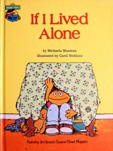 If I Lived Alone: Featuring Jim Henson's Sesame Street Muppets (Sesame Street Book Club) by Michaela Muntean