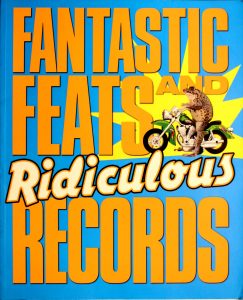 Fantastic Feats & Ridiculous Records by Adam Phillips