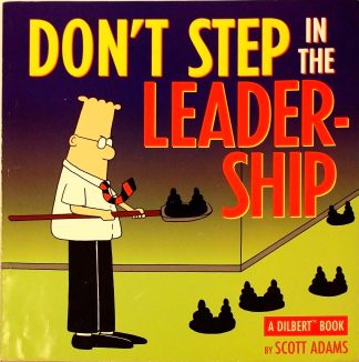 Don't Step in the Leadership (Dilbert) by Scott Adams
