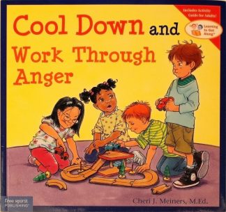 Cool Down and Work Through Anger by Cheri J. Meiners