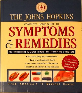 The Johns Hopkins Complete Home Guide to Symptoms and Remedies by Simeon Margolis, Johns Hopkins Medical Institutions