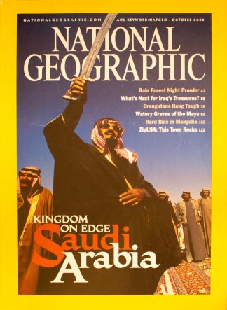 National Geographic, October 2003, "KINGDOM ON EDGE Saudi Arabia