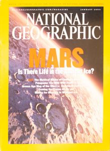 National Geographic, January 2004, "MARS Is There Life in the Ancient Ice?"