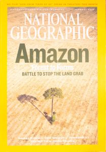 National Geographic, January 2007, "AMAZON Forest to Farms; Battle to stop the Land Grab"