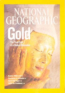 National Geographic, January 2009, "GOLD The True Cost of a Global Obsession"