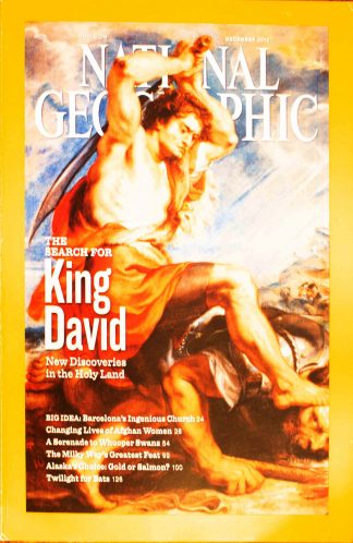 National Geographic, December 2010, "The Search for KING DAVID ; New Discoveries in the Holy Land"