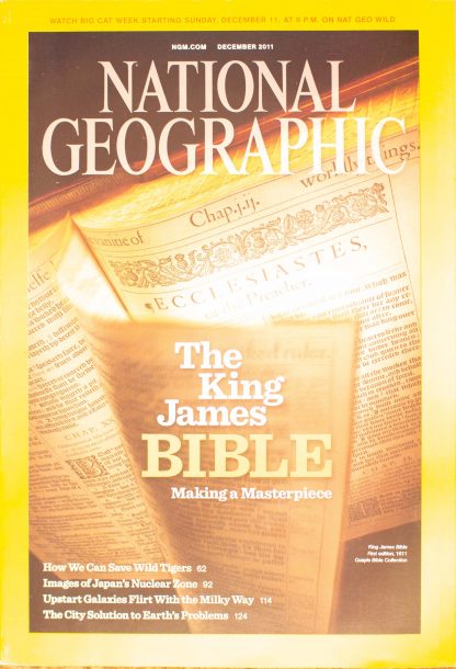 National Geographic, December 2011, "The King James BIBLE ; Making a Masterpiece"