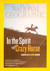 National Geographic, August 2012, "In the Spirit of Crazy Horse; Rebirth of a Sioux Nation"