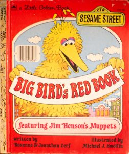 Big Bird's Red Book Hardcover – by Roseanne Cerf (Author), Jonathan Cerf (Author), Michael Smollin (Illustrator)