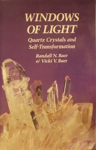 Windows of Light: Using Quartz Crystals As Tools for Self-Transformation Paperback – by Randall N. Baer (Author), Vicki Vittitow Baer (Author)