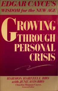 Growing Through Personal Crisis (Edgar Cayce's Wisdom for the New Age) Paperback – by Harmon Hartzell Bro (Author), June Avis Bro (Author), Charles Thomas Cayce (Author)