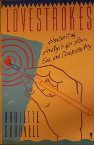 Lovestrokes: Handwriting Analysis for Love, Sex and Compatibility Paperback – February 1, 1987 by Hariette Surovell (Author)