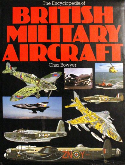 Encyclopedia of British Military Aircraft by Chaz Bowyer
