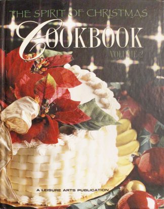 The Spirit of Christmas Cookbook, Volume 2 by Leisure Arts Inc.